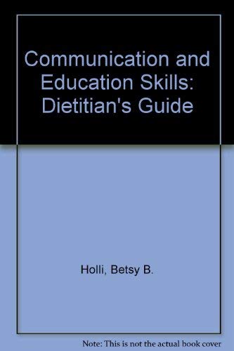 Stock image for Communication and Education Skills : The Dietitian's Guide for sale by Better World Books: West