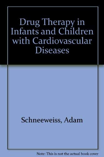 Drug Therapy In Infants And Children With Cardiovascular Diseases