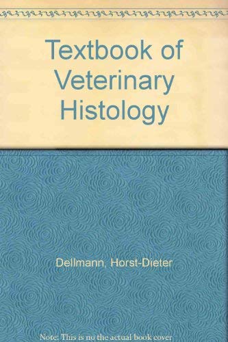 TEXTBOOK OF VETERINARY HISTOLOGY, Third Edition.