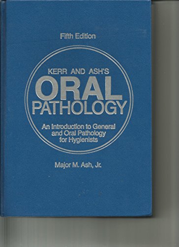 Stock image for Kerr and Ash*s oral pathology: An introduction to general and oral pathology for hygienists for sale by dsmbooks