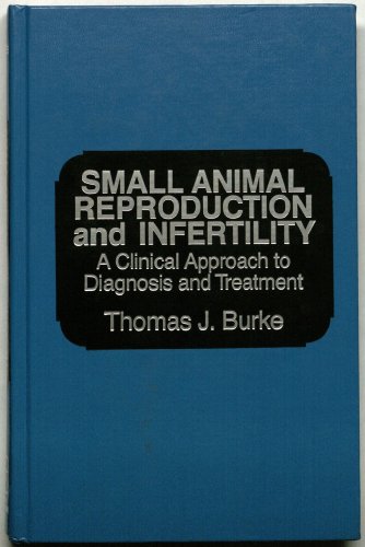 9780812110425: Small Animal Reproduction and Infertility: A Clinical Approach to Diagnosis and Treatment