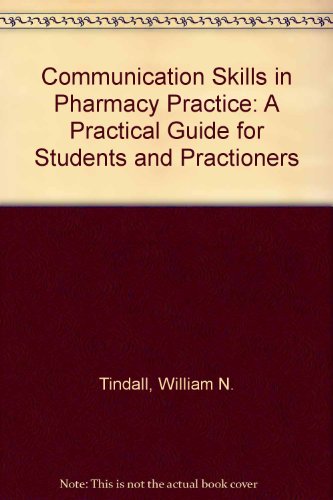 Imagen de archivo de Communication Skills in Pharmacy Practice: A Practical Guide for Students and Practitioners a la venta por The Book Cellar, LLC