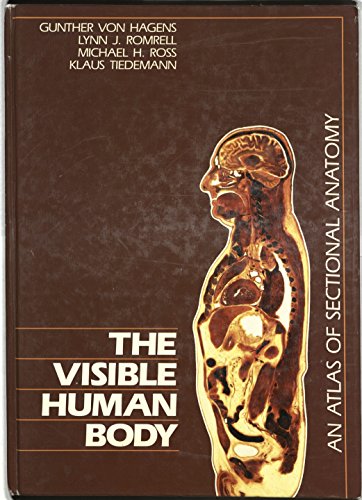 Beispielbild fr The Visible Human Body : An Atlas of Sectional Anatomy zum Verkauf von Better World Books