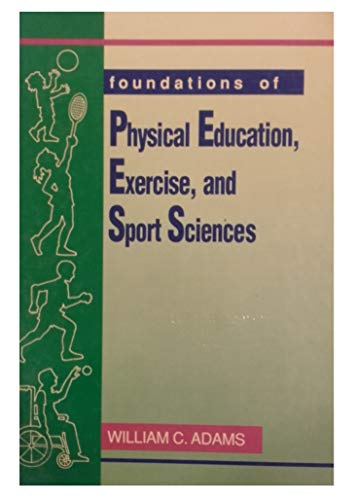 Stock image for Foundations of Physical Education, Exercise and Sport Sciences for sale by Better World Books