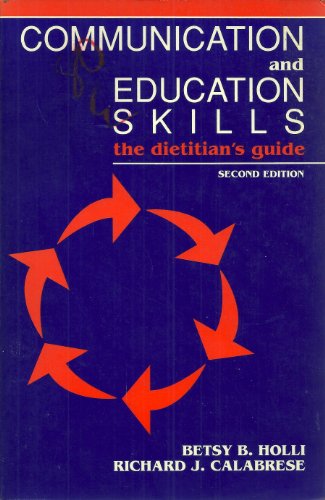 Stock image for Communication and Education Skills : The Dietician's Guide for sale by Better World Books