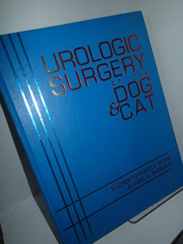 Beispielbild fr Urologic Surgery of the Dog and Cat zum Verkauf von GF Books, Inc.