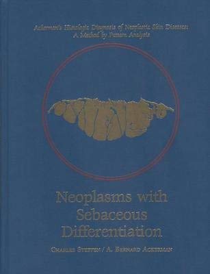 Beispielbild fr Neoplasms With Sebaceous Differentiation (ACKERMAN*S HISTOLOGIC DIAGNOSIS OF NEOPLASTIC SKIN DISEASES) zum Verkauf von Mispah books