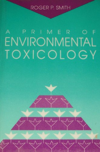 Beispielbild fr Primer of Environmental Toxicology zum Verkauf von Better World Books