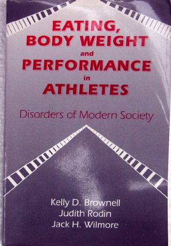 Stock image for Eating, Body Weight, and Performance in Athletes: Disorders of Modern Society for sale by Bingo Used Books