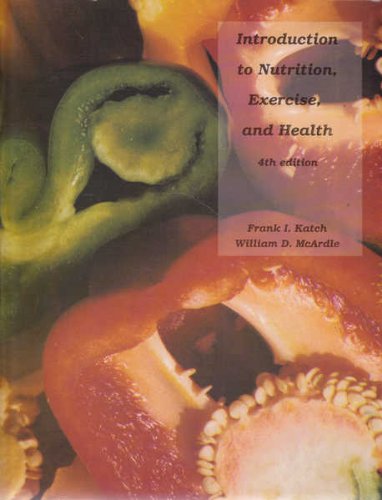 Beispielbild fr Introduction to Nutrition, Exercise, and Health zum Verkauf von PAPER CAVALIER US