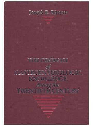 The Growth of Gastroenterologic Knowledge During the Twentieth Century