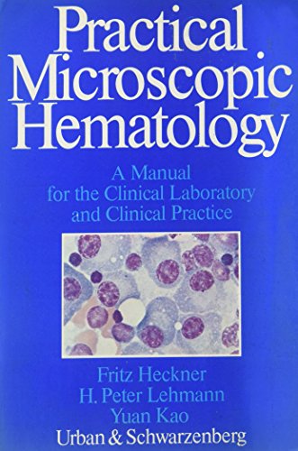 Beispielbild fr Practical Microscopic Hematology: A Manual for the Clinical Laboratory and Clinical Practice zum Verkauf von Wonder Book