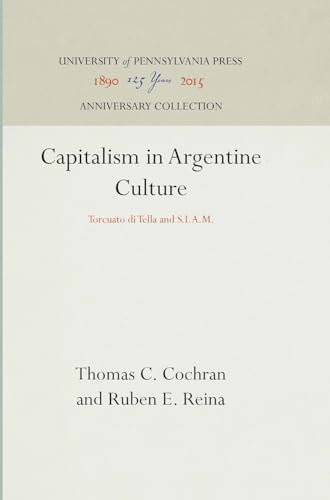 9780812210057: Capitalism in Argentine Culture: Torcuato Di Tella and S.i.a.m.