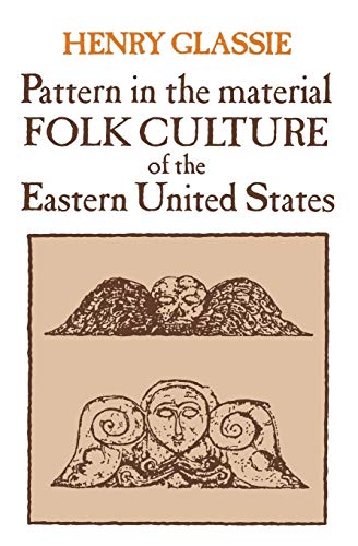 Beispielbild fr Pattern in the Material Folk Culture of the Eastern United States (Folklore and Folklife) zum Verkauf von SecondSale