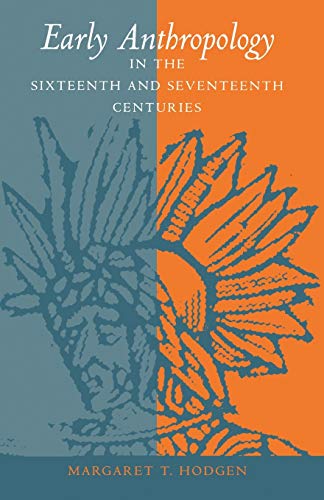 9780812210149: Early Anthropology in the Sixteenth and Seventeenth Centuries (Anniversary Collection)