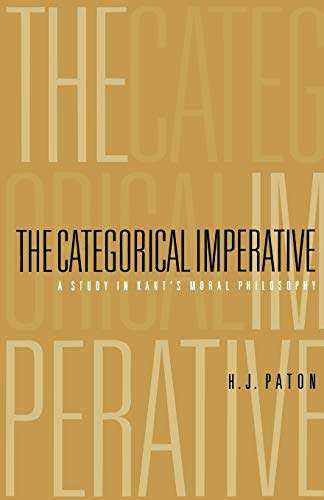 Beispielbild fr The Categorical Imperative : A Study in Kant's Moral Philosophy zum Verkauf von Better World Books