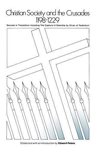 Beispielbild fr Christian Society and the Crusades, 1198-1229: Sources in Translation, including "The Capture of Damietta" by Oliver of Paderborn zum Verkauf von Montana Book Company