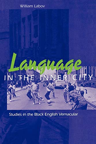 Beispielbild fr Language in the Inner City: Studies in the Black English Vernacular zum Verkauf von Windows Booksellers