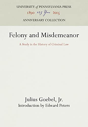 Beispielbild fr Felony and Misdemeanor : A Study in the History of Criminal Law zum Verkauf von Better World Books
