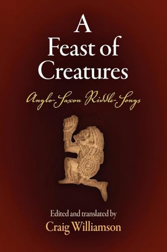 9780812211290: A Feast of Creatures: Anglo-Saxon Riddle-Songs (Middle Ages)