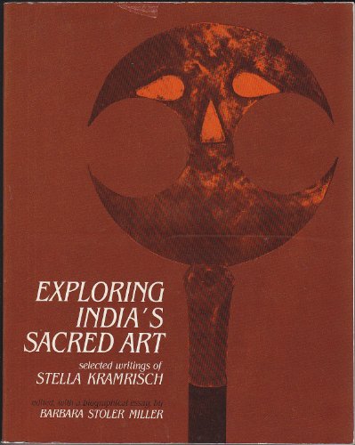 Beispielbild fr Exploring India's Sacred Art: Selected Writings of Stella Kramrisch zum Verkauf von Argosy Book Store, ABAA, ILAB