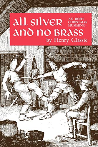All Silver and No Brass: An Irish Christmas Mumming (9780812211399) by Glassie, Henry