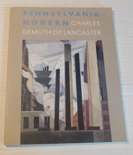 Stock image for Pennsylvania Modern: Charles Demuth of Lancaster for sale by Maya Jones Books