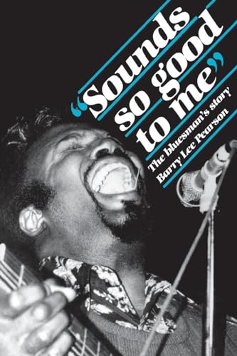 Stock image for Sounds So Good to Me : The Bluesman's Story for sale by Better World Books