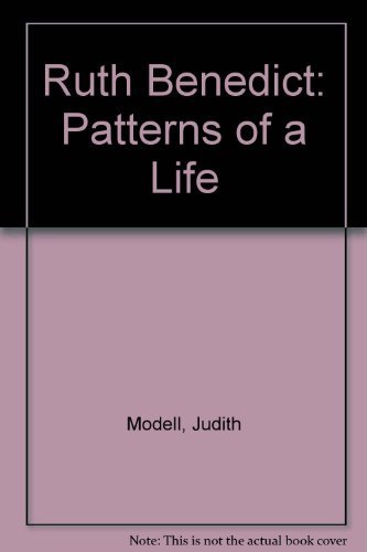 Ruth Benedict Patterns of a Life