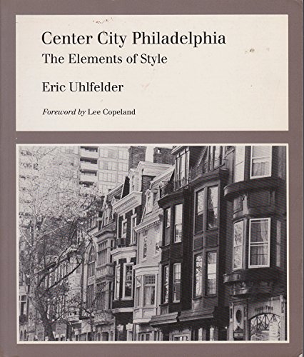 Beispielbild fr Center City Philadelphia: The Elements of Style zum Verkauf von Books From California