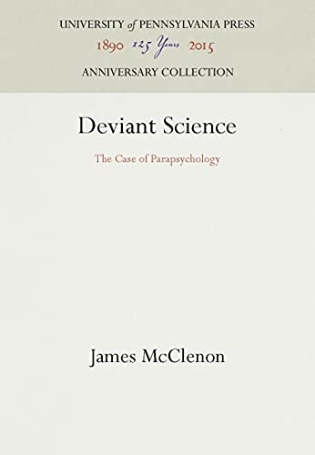 Deviant Science: The Case of Parapsychology (Anniversary Collection) (9780812211788) by McClenon, James