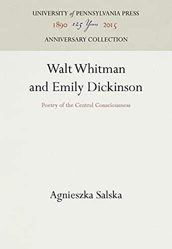 Walt Whitman and Emily Dickinson: Poetry of the Central Consciousness