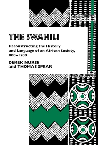 Imagen de archivo de The Swahili: Reconstructing the History and Language of an African Society, 8-15 (The Ethnohistory Series) a la venta por ZBK Books