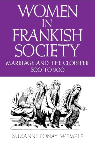 Beispielbild fr Women in Frankish Society: Marriage and the Cloister, 5 to 9 (The Middle Ages Series) zum Verkauf von Wonder Book