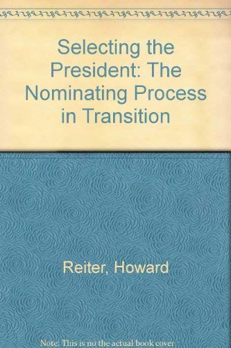 Beispielbild fr Selecting the President : The Nominating Process in Transition zum Verkauf von Better World Books