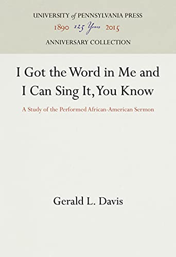 Beispielbild fr I Got the Word in Me and I Can Sing It, You Know : A Study of the Performed African-American Sermon zum Verkauf von Better World Books