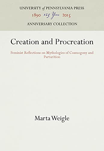 Imagen de archivo de Creation and Procreation : Feminist Reflections on Mythologies of Cosmogony and Parturition a la venta por Better World Books