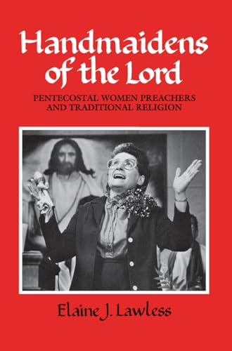 Imagen de archivo de Handmaidens of the Lord: Pentecostal Women Preachers and Traditional Religion (Publications of the American Folklore Society) a la venta por HPB-Ruby