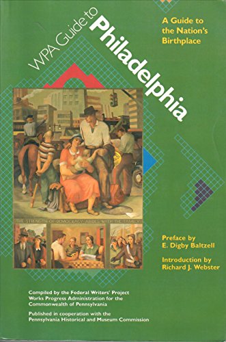 Imagen de archivo de WPA Guide to Philadelphia : A Guide to the Nation's Birthplace a la venta por Better World Books