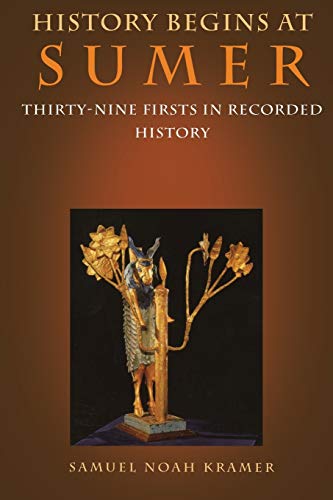 Imagen de archivo de History Begins at Sumer: Thirty-Nine Firsts in Recorded History a la venta por Goodwill of Colorado