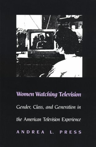Beispielbild fr Women Watching Television: Gender, Class, and Generation in the American Television Experience (Feminist Cultural Studies, the Media, and Political Culture) zum Verkauf von Anybook.com