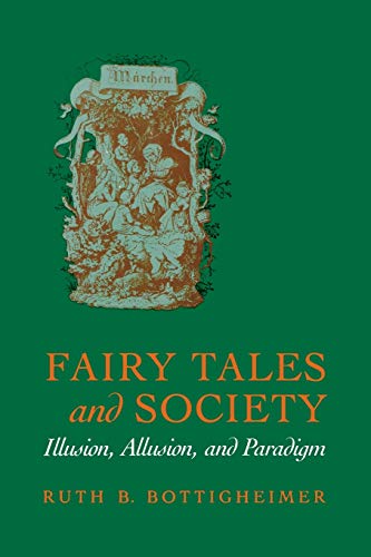 Imagen de archivo de Fairy Tales and Society: Illusion, Allusion, and Paradigm a la venta por GF Books, Inc.