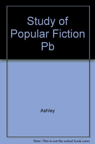 The Study of Popular Fiction: A Source Book (9780812212952) by Ashley, Bob