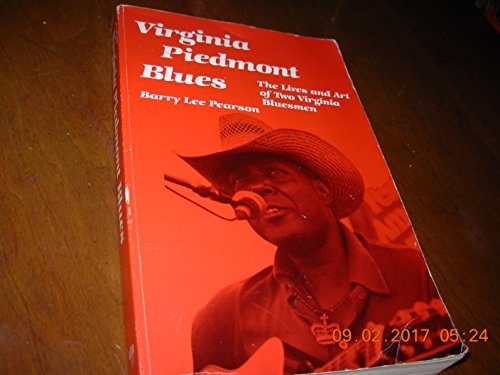 Stock image for Virginia Piedmont Blues: The Lives and Art of Two Virginia Bluesmen (Publications of the American Folklore Society. New Series (Unnumbered).) for sale by Books From California