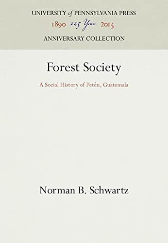 Stock image for Forest Society: A Social History of Peten, Guatemala (Anniversary Collection) for sale by dsmbooks