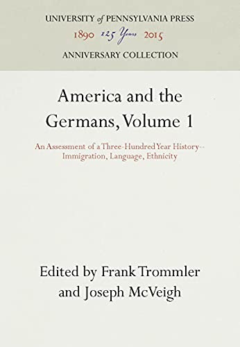 Stock image for America and the Germans, Volume 1: An Assessment of a Three-Hundred Year History--Immigration, Language, Ethnicity for sale by ThriftBooks-Atlanta