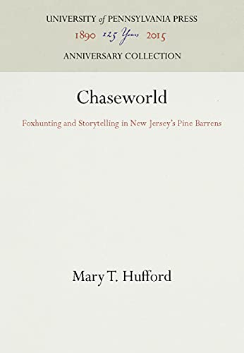 Beispielbild fr Chaseworld : Foxhunting and Storytelling in New Jersey's Pine Barrens zum Verkauf von Better World Books