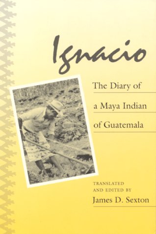 Stock image for Ignacio : The Diary of a Maya Indian of Guatemala for sale by Better World Books: West