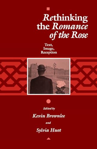 Beispielbild fr Rethinking the Romance of the Rose: Text, Image, Reception zum Verkauf von ThriftBooks-Dallas