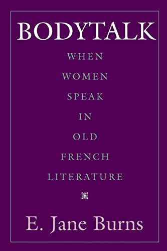 Stock image for Bodytalk: When Women Speak in Old French Literature (New Cultural Studies) for sale by Cheryl's Books